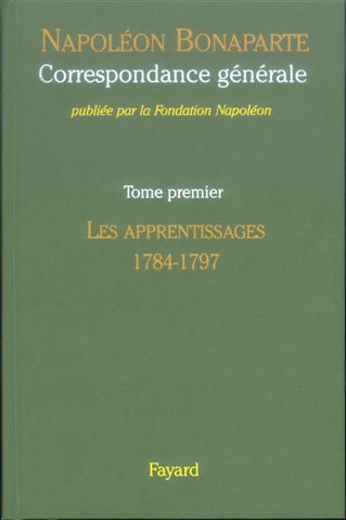 Volume I: Les apprentissages, 1784-1797 - Fondation Napoleon