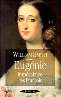 Eugénie, impératrice des Français, par William Smith (1989)