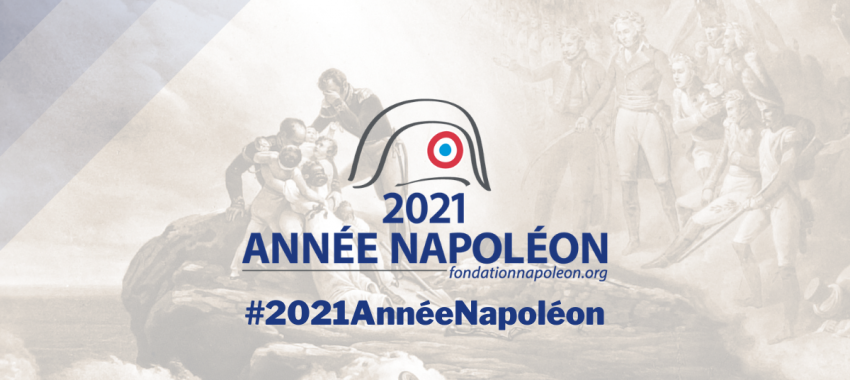 Les actions de la Fondation Napoléon pour le bicentenaire de la mort de Napoléon Ier