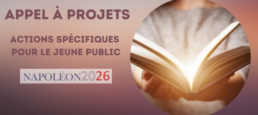 « Napoléon 2026 » > Appel à projets pour des actions spécifiques pour le jeune public