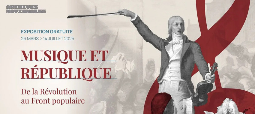 Collection “Music and the Republic, from the French Revolution to the Popular Front”, free exhibition at the French National Archives